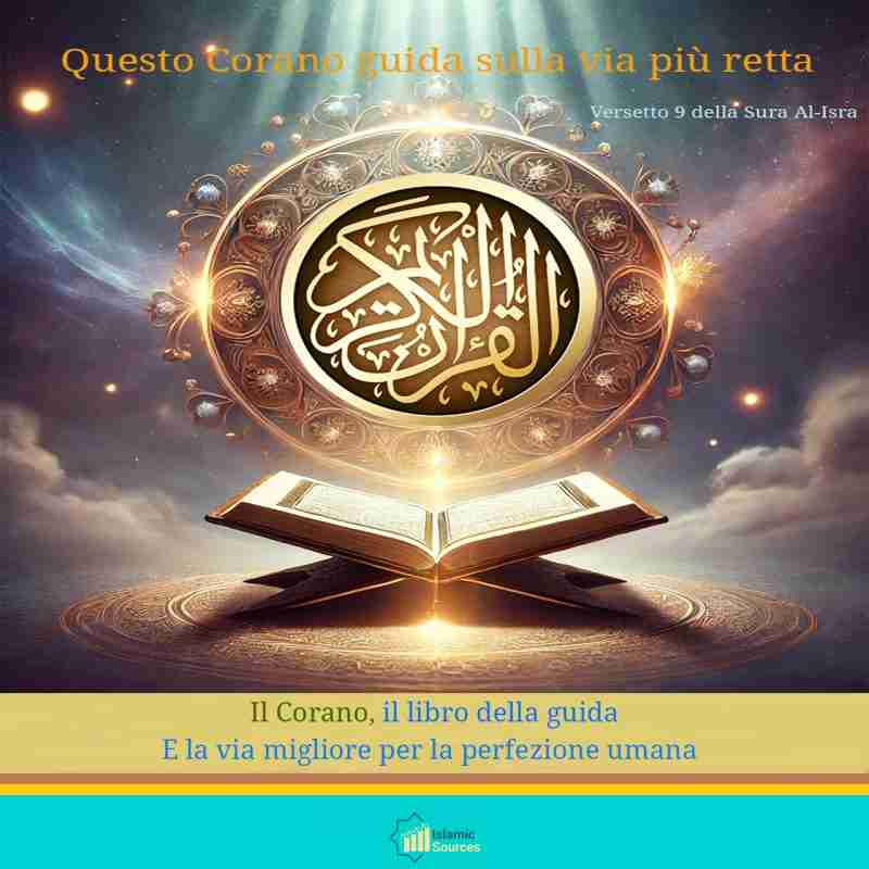 Il Corano, il libro della guida  E la via migliore per la perfezione umana