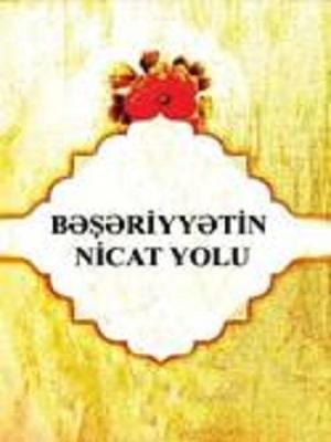 BƏŞƏRİYYƏTİN NİCAT YOLU