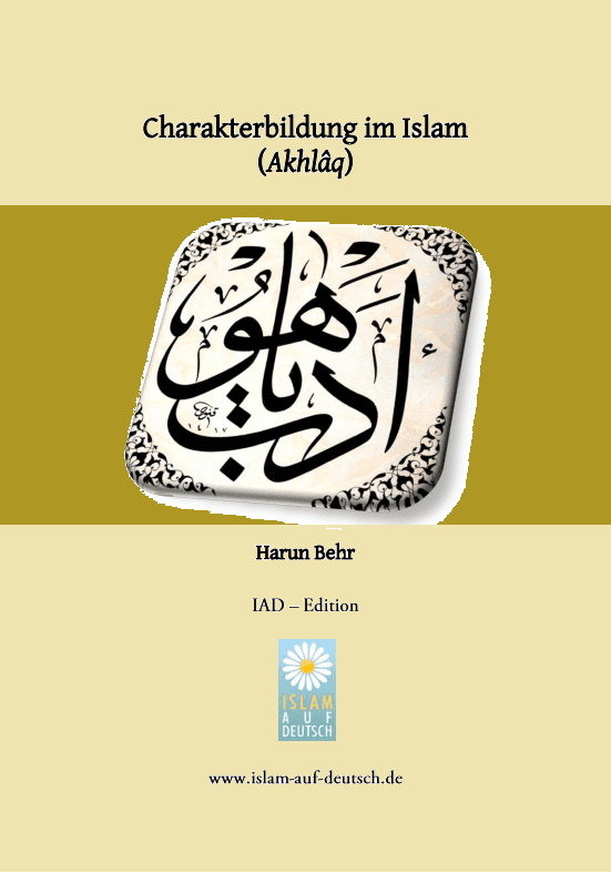 Charakterbildung im Islam (Akhlâq)