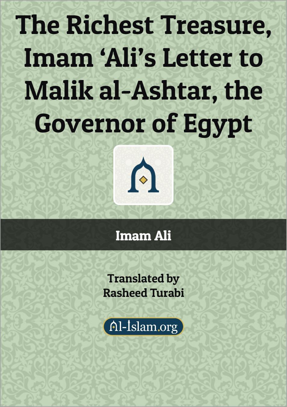 The Richest Treasure: Imam ‘Ali’s Letter to Malik al-Ashtar, the Governor of Egypt
