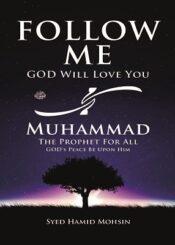 Follow Me God Will Love You - Muhammad for All ( Peace be upon him )