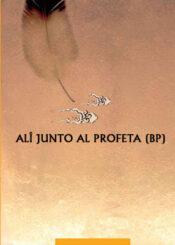 Alî Junto al Profeta (BP)