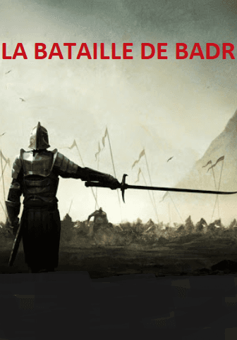 LA BATAILLE DE BADR