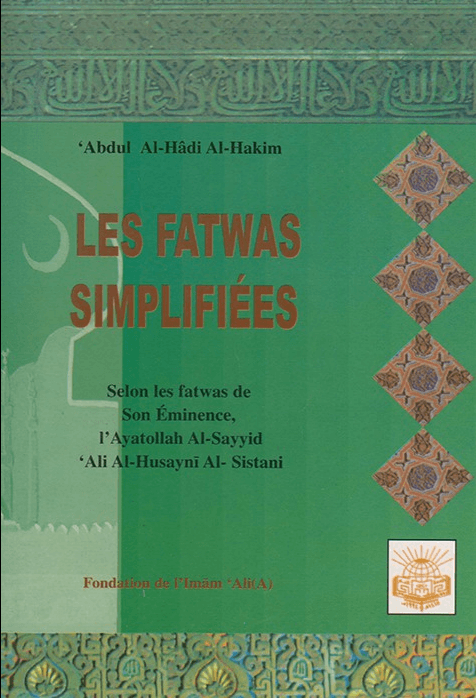 Les fatwas simplifiées(Selon les fatwas de l'Ayatollah Seyyed Ali Sistani)
