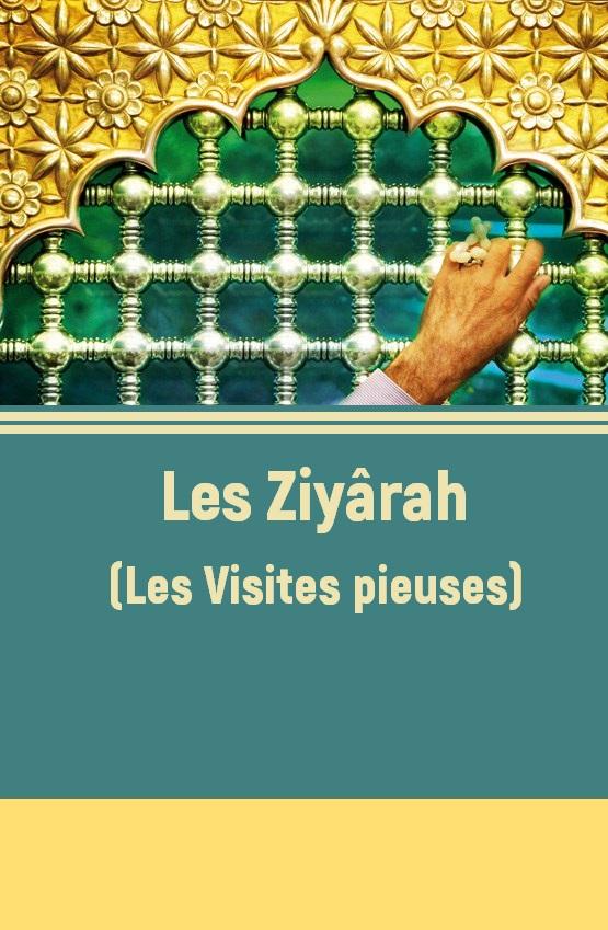 Les Ziyârah (Les Visites pieuses)
