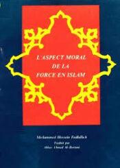 L'ASPECT MORAL  DE LA  FORCE EN ISLAM