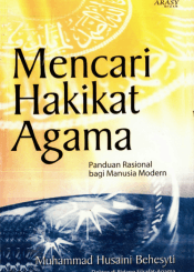 MENCARI HAKIKAT AGAMА:PANDUAN RASIONAL BAGI MANUSIA MODERN