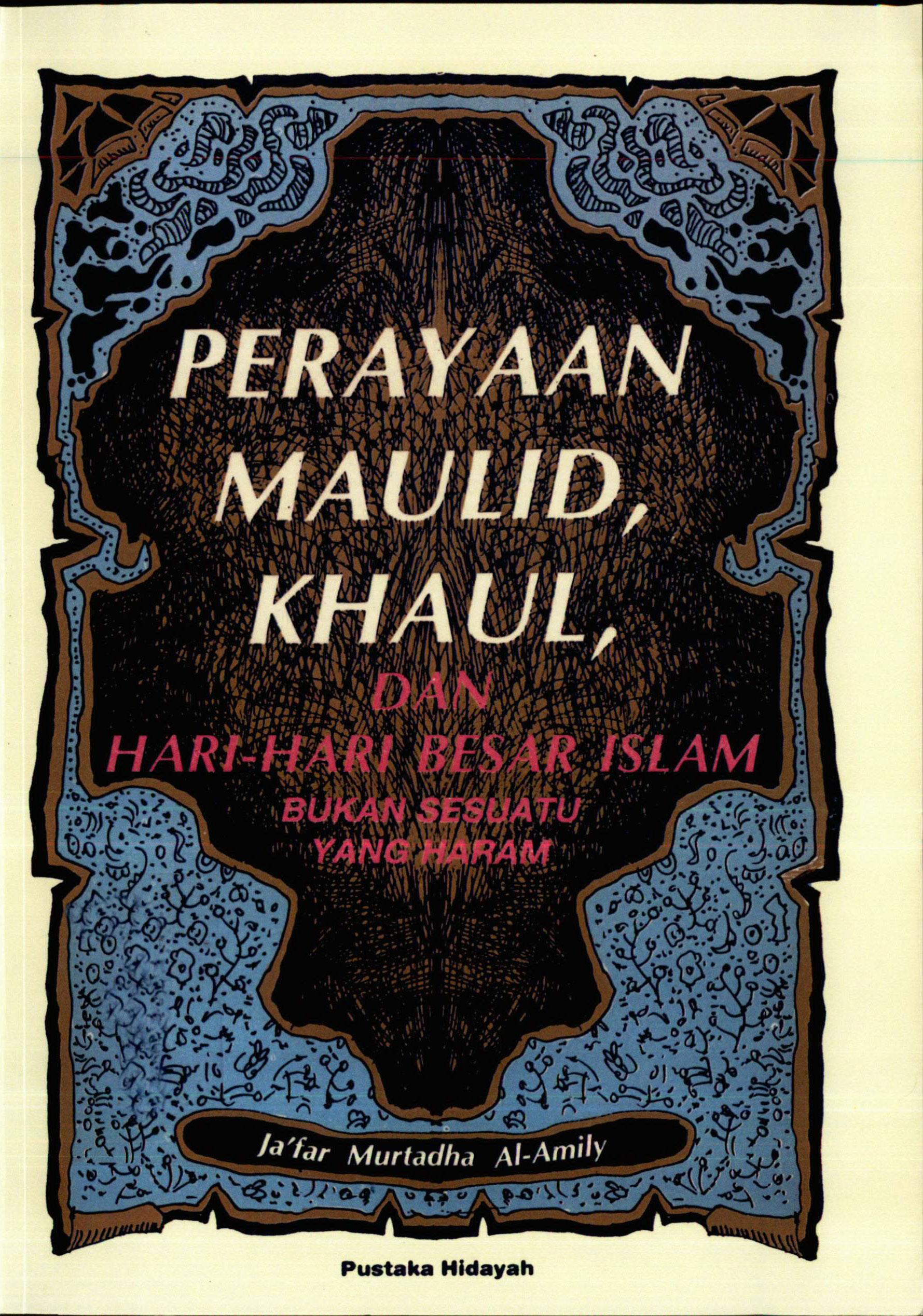 Perayaan Maulid, Khaul, dan Hari-hari Besar Islam Bukan Sesuatu yang Haram