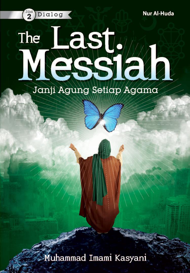 The Last Messiah: Janji Agung Setiap Agama (Buku 2)