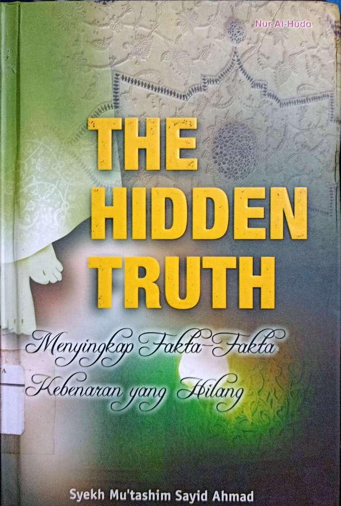 The Hidden Truth: Menyibak Fakta-fakta Kebenaran yang Hilang