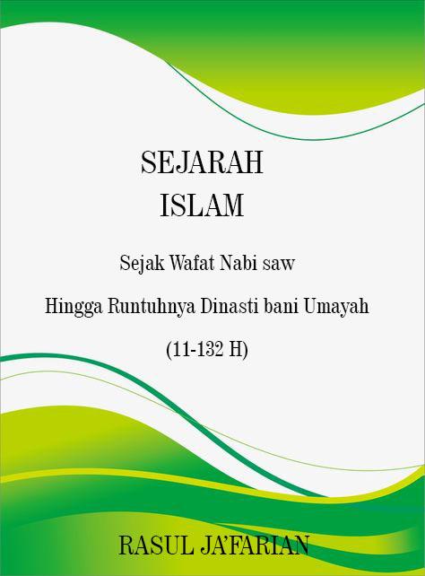 Sejarah Islam Sejak Wafat Nabi Hingga Runtuhnya Dinasti Bani Umayah