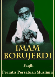 Imam Borujerdi: Faqih Perintis Persatuan Muslimin