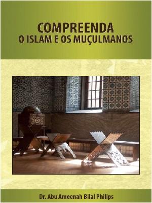 COMPREENDA O ISLAM E OS MUÇULMANOS