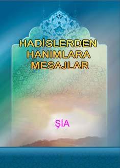 HADİSLERDEN HANIMLARA MESAJLAR