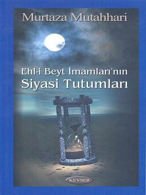 Ehl-i Beyt İmamlarının Siyasi Tutumları