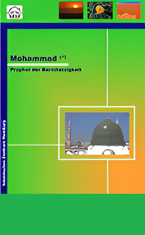 Muhammad (Friede sei mit ihm) - Prophet der Barmherzigkeit