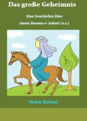 Das große Geheimnis: Eine Geschichte über Imam Hassan-e-'Askari (a.s.)