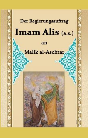 Der Regierungsauftrag Imam Alis (a.s.) an Malik al-Aschtar