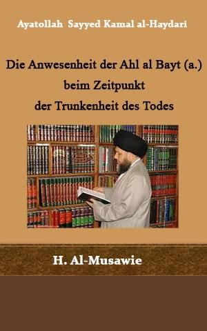 Die Anwesenheit der Ahl al Bayt (a.) beim Zeitpunkt der Trunkenheit des Todes