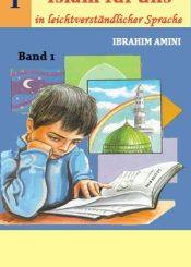 Islam für uns - In leichtverständlicher Sprache, Band 1