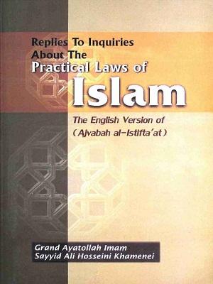 Replies to Inquiries about the Practical Laws of Islam