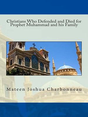 Christians Who Defended and Died for the Prophet Muhammad and His Family (pbuh)