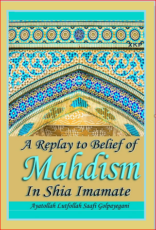 A Reply to Belief in Mahdism in Shia Imamia