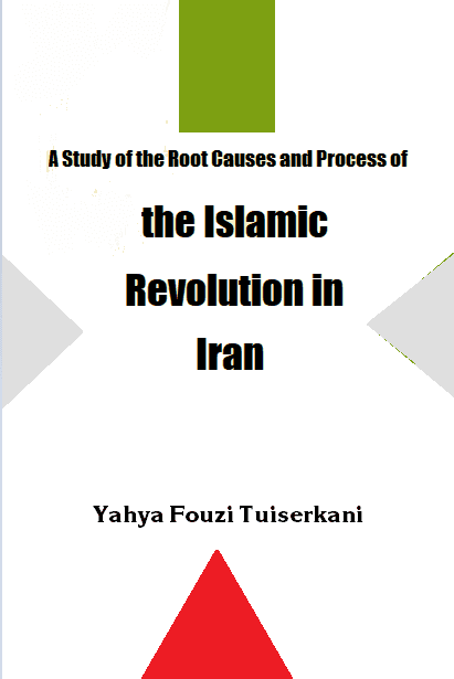 A Study of the Root Causes and Process of the Islamic Revolution in Iran