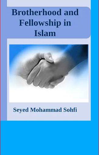 Brotherhood and Fellowship in Islam