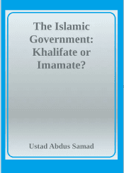 The Islamic Government: Khalifate or Imamate?