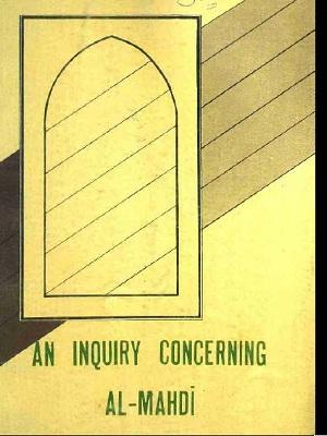 An Inquiry about al Mahdi and the Last Luminary