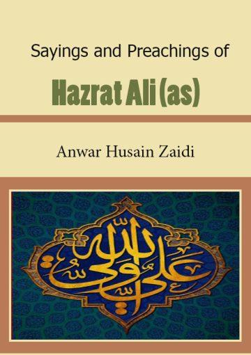 Sayings and Preachings of Hazrat Ali (as)
