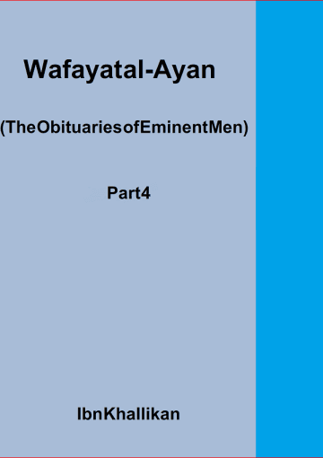 Wafayat al-Ayan (The Obituaries of Eminent Men) Part 4