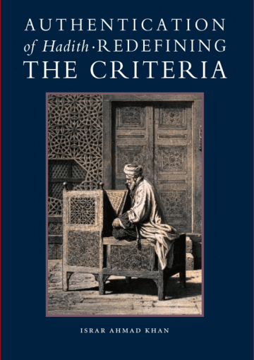 Authentication of Hadith Redefining the Criteria