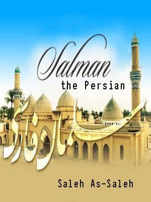 Salman the Persian (Salman al-Faarisse)
