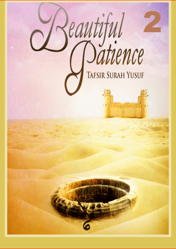 Beautiful Patience – Tafsir Surah Yusuf /Part 2