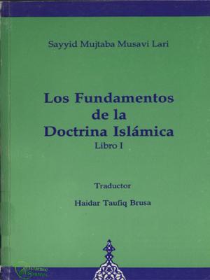 Los Fundamentos de la Doctrina Islamica I