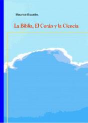 La biblia el Corán y la ciencia
