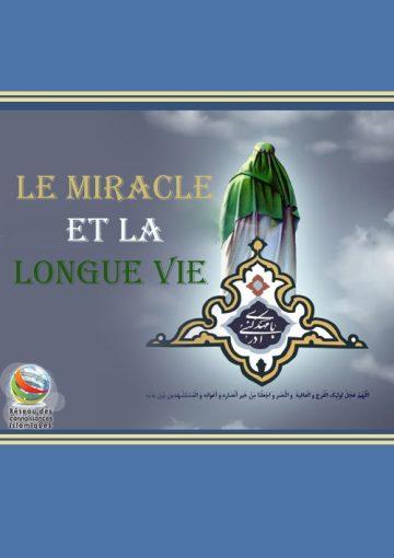LE MIRACLE ET LA LONGUE VIE
