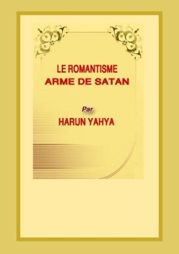 LE ROMANTISME : ARME DE SATAN