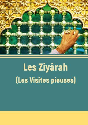 Les Ziyârah (Les Visites pieuses)