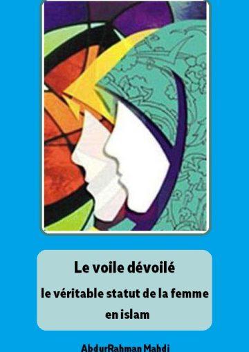 Le voile dévoilé : le véritable statut de la femme en islam