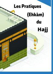 Les Pratiques (Ehkàm) du Hajj