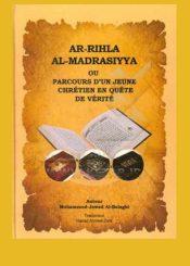AR-RIHLA AL-MADRASIYYA (Parcours D’un Jeune Chrétien En Quête De Vérité)
