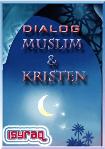Dialog Muslim & Kristen