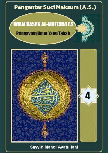 IMAM HASAN AL-MUJTABA AS؛ Pengayom Umat Yang Tabah