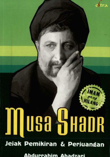 Musa Shadr: Jejak Pemikiran & Perjuangan