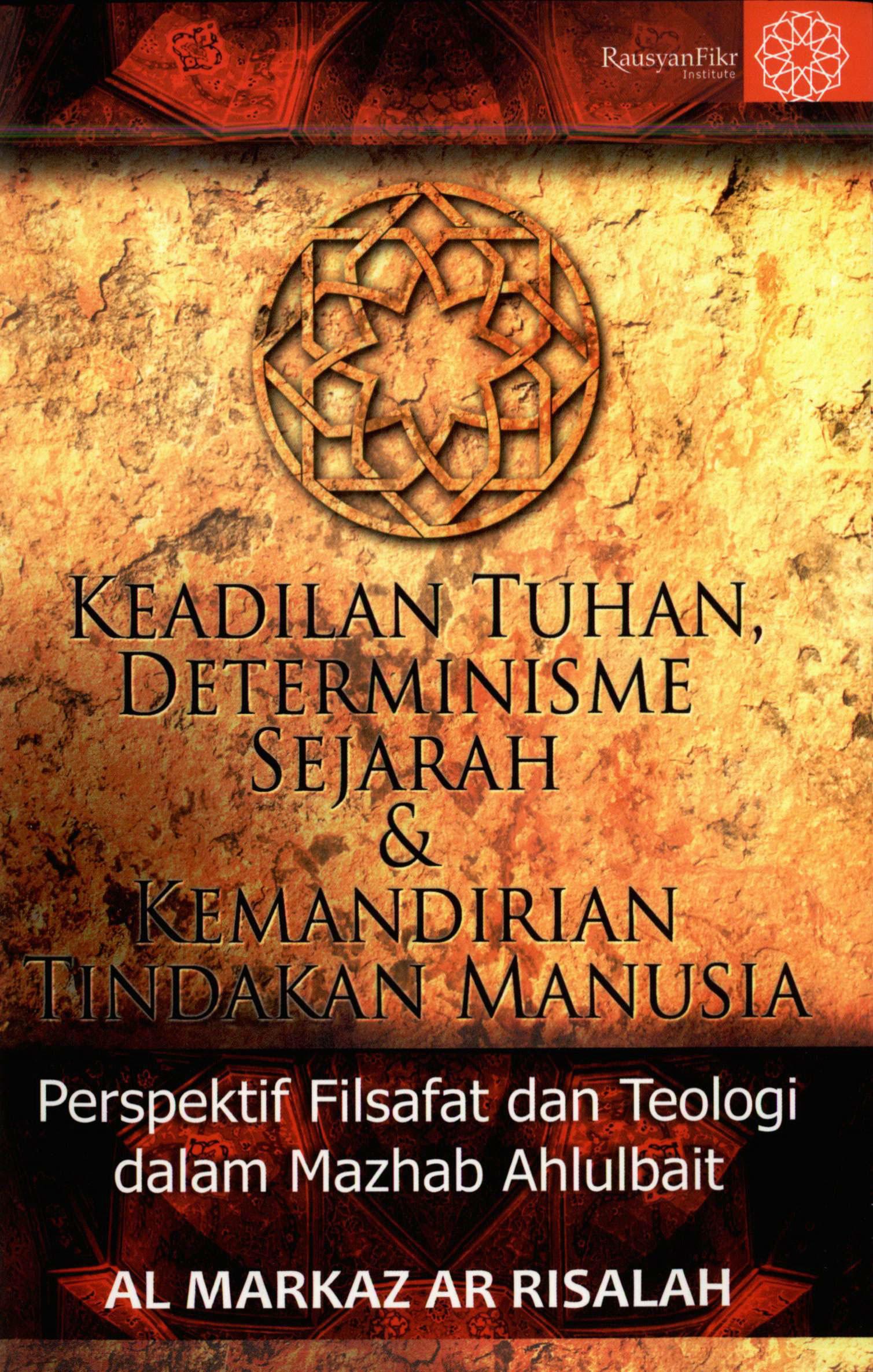 Keadilan Tuhan, Determinisme Sejarah & Kemandirian Tindakan Manusia