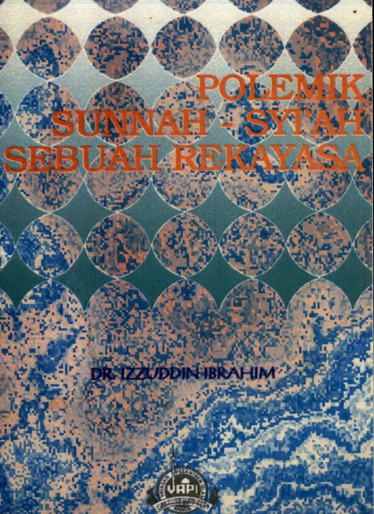 Polemik Sunnah-Syi'ah Sebuah Rekayasa