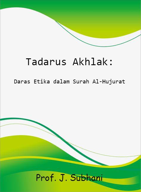 Tadarus Akhlak: Daras Etika dalam Surah Al-Hujurat